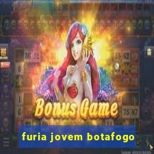 furia jovem botafogo